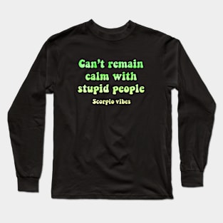 Can't remain calm scorpio groovy sayings astrology zodiac 70s 80s aesthetic Long Sleeve T-Shirt